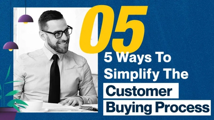 Featured - 5 Ways To Simplify The B2B Costumer Buying Process