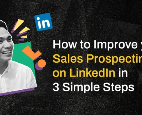 How to Improve your Sales Prospecting on LinkedIn in 3 Simple Steps