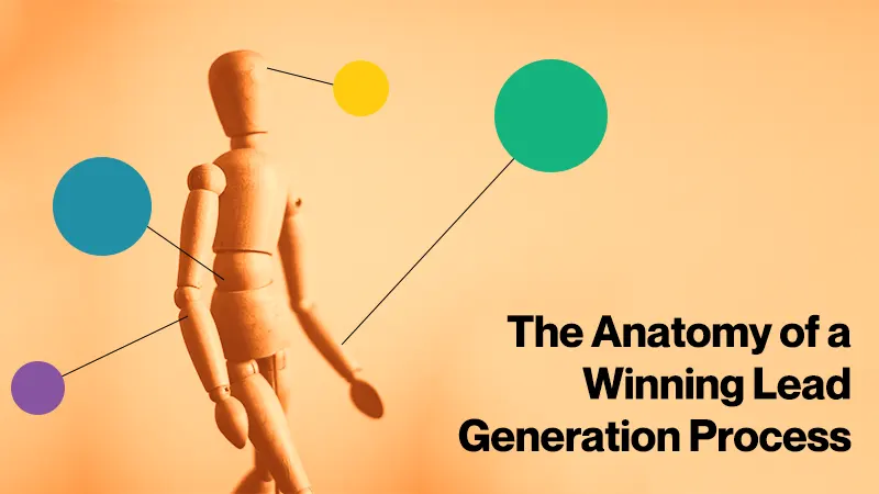 The-Anatomy-of-a-Winning-Lead-Generation-Process