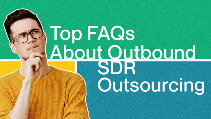 Top FAQs About Outbound SDR Outsourcing