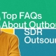 Top FAQs About Outbound SDR Outsourcing