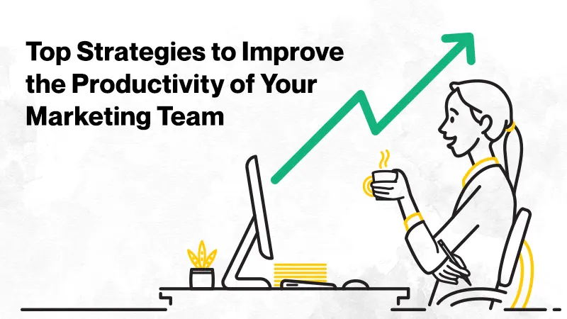 Top-Strategies-to-Improve-the-Productivity-of-Your-Marketing-Team