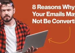 Featured - 8 Reasons Why Your Emails May Not be Converting