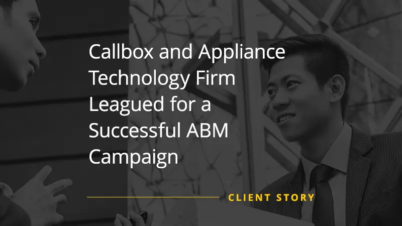Callbox and Appliance Technology Firm Leagued for a Successful ABM Campaign