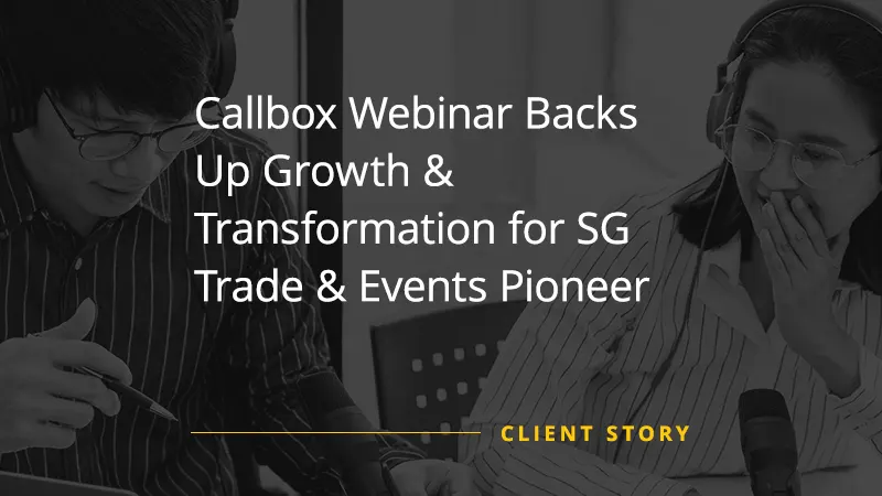 Callbox Webinar Backs Up Growth & Transformation for SG Trade & Events Pioneer