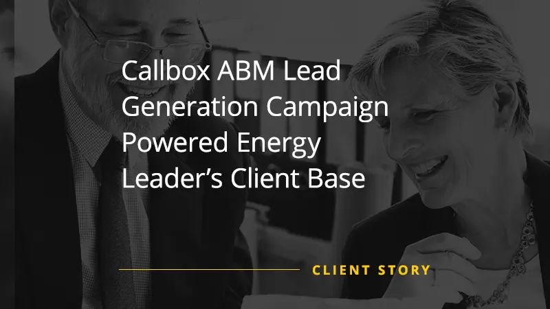 Callbox ABM Lead Generation Campaign Powered Energy Leader’s Client Base