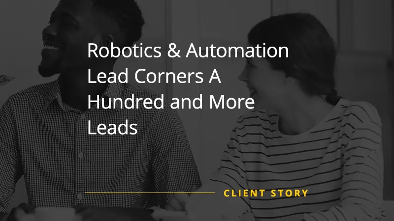 Robotics & Automation Lead Corners A Hundred and More Leads