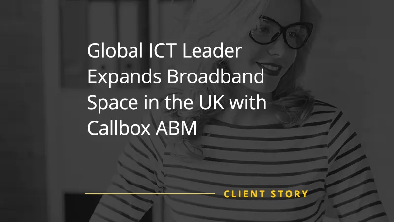 Global ICT Leader Expands Broadband Space in the UK with Callbox ABM