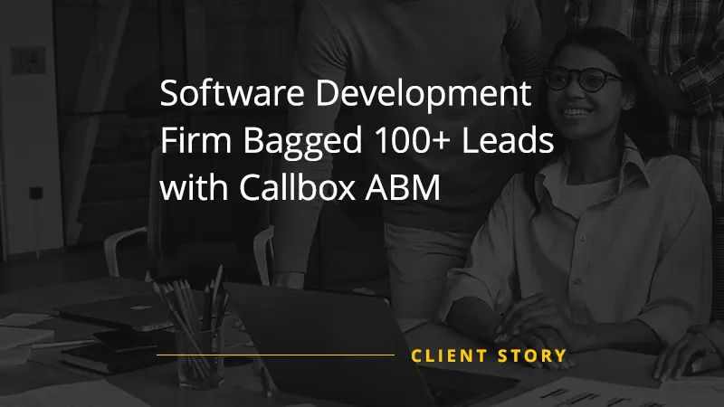 Empresa de desenvolvimento de software conquistou mais de 100 leads com Callbox ABM