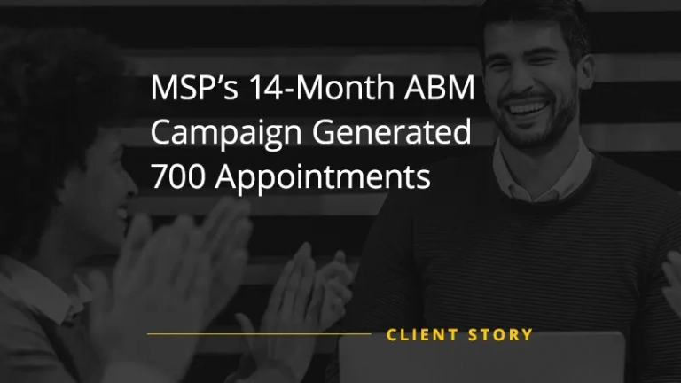MSP’s 14-Month ABM Campaign Generated 700 Appointments