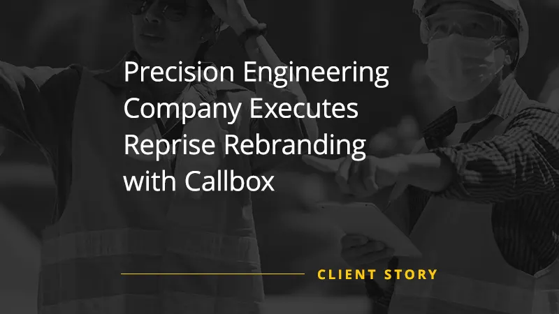 Precision Engineering Company Executes Reprise Rebranding with Callbox
