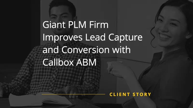 Giant PLM Firm Improves Lead Capture and Conversion with Callbox ABM