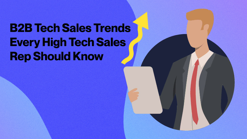 B2B-Tech-Sales-Trends-Every-High-Tech-Sales-Rep-Should-Know