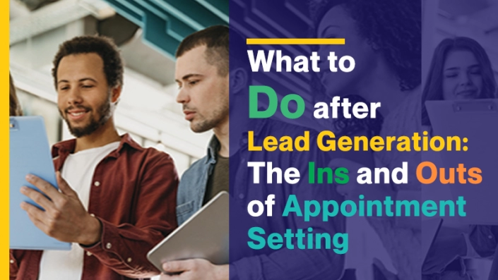 What to Do after Lead Generation: The Ins and Outs of Appointment Setting banner text