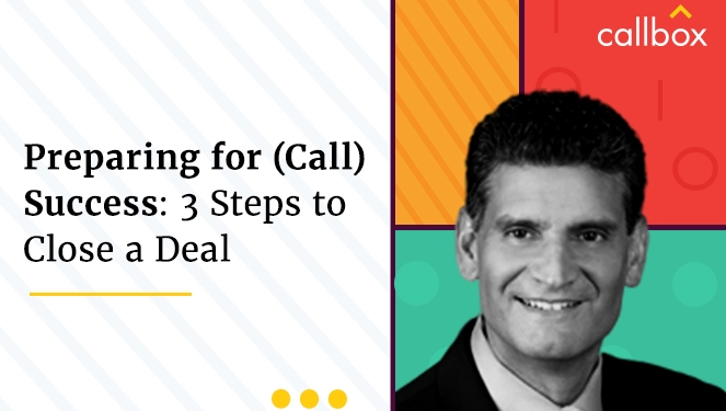 Preparing for Call Success 3 Steps to Close a Deal