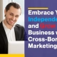 Embrace Your Independence and Grow Your Business with Cross-Border Marketing