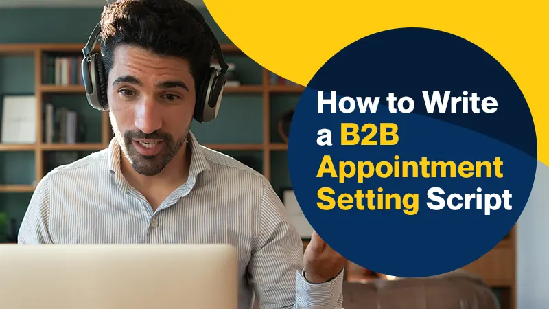 How to Write a B2B Appointment Setting Script