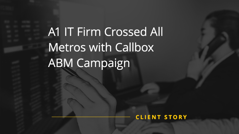 A1 IT Firm Crossed All Metros with Callbox ABM Campaign