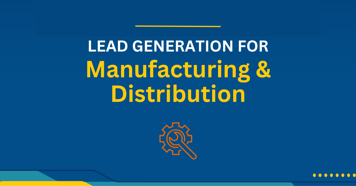 Lead Generation Services for Manufacturing and Distribution