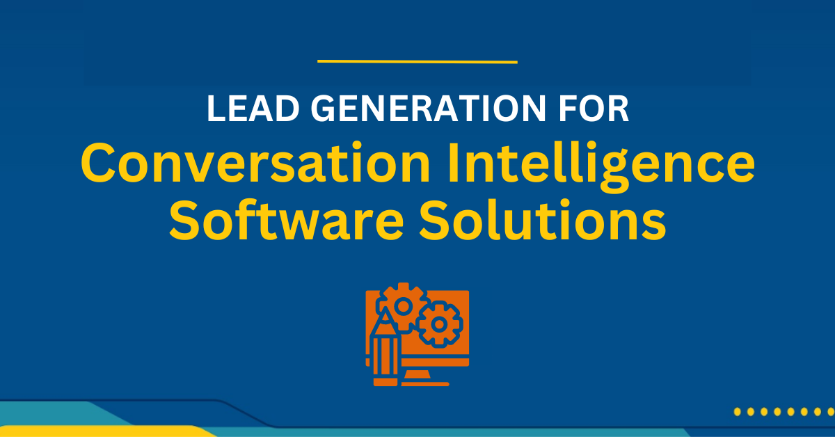 Lead Generation for Conversation Intelligence Software Solutions