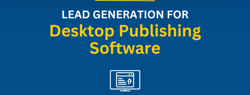 Lead Generation for Desktop Publishing Software