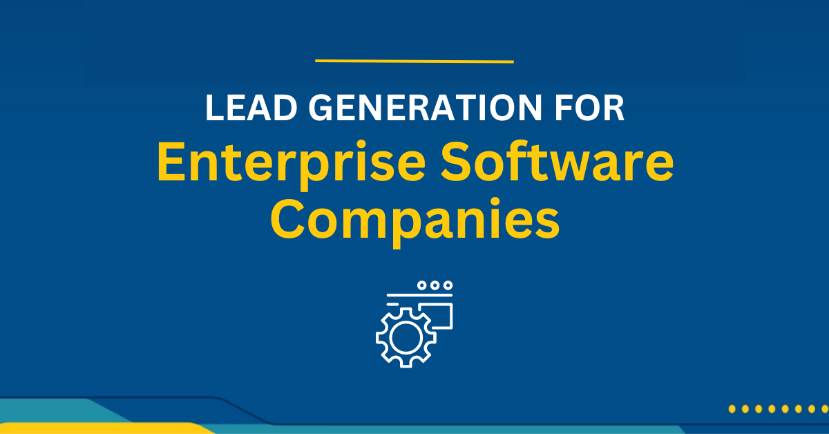 Lead Generation for Enterprise Software Companies