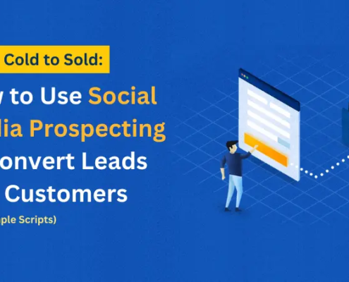 From Cold to Sold How to Use Social Media Prospecting to Convert Leads into Customers (with Sample Scripts)