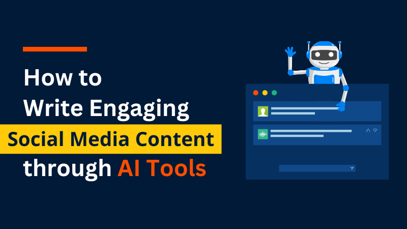 How to Write Engaging Social Media Content through AI Tools