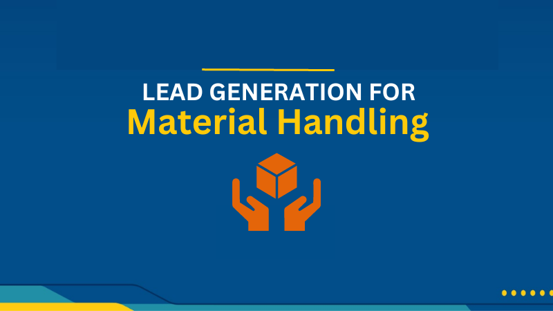 Lead Generation Services for Material Handling
