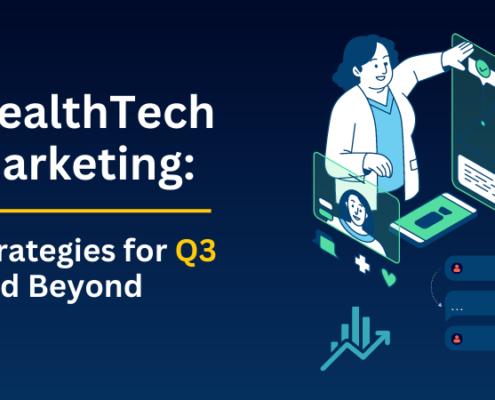 HealthTech Marketing Strategies for Q3 and Beyond