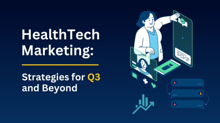 HealthTech Marketing Strategies for Q3 and Beyond