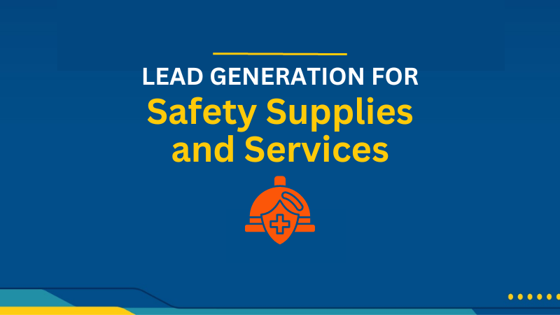 Lead Generation Services for Safety Supplies and Services