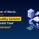 The Power of Words How Quality Content Can Elevate Your SaaS Business