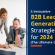 5 Innovative B2B Lead Generation Strategies for 2024 (The Ultimate Guide)