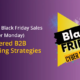 Maximize Black Friday Sales (and Cyber Monday) with AI-Powered B2B Marketing Strategies
