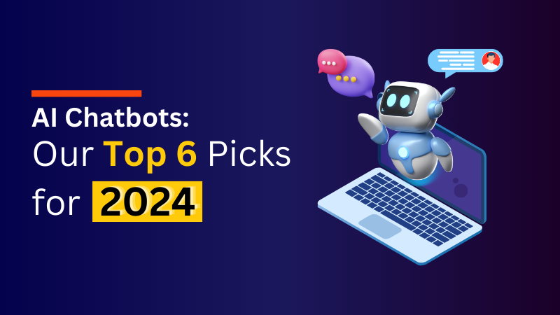 AI Chatbots Our Top 6 Picks for 2024