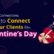 Heartfelt Connections X Ways to Connect With Your Clients This Valentine’s Day