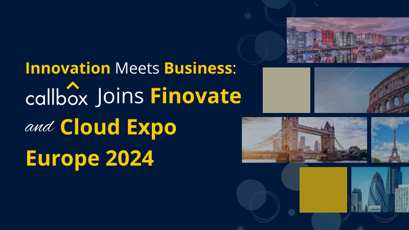 Innovation Meets Business Callbox Joins Finovate and Cloud Expo Europe 2024