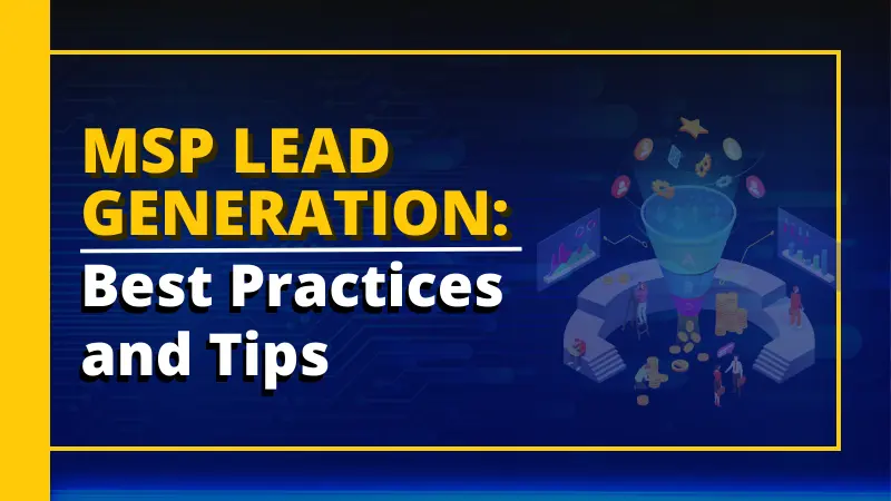 MSP Lead Generation Best Practices and Tips