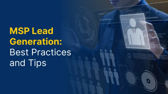 MSP Lead Generation Best Practices and Tips