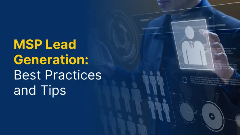 MSP Lead Generation Best Practices and Tips
