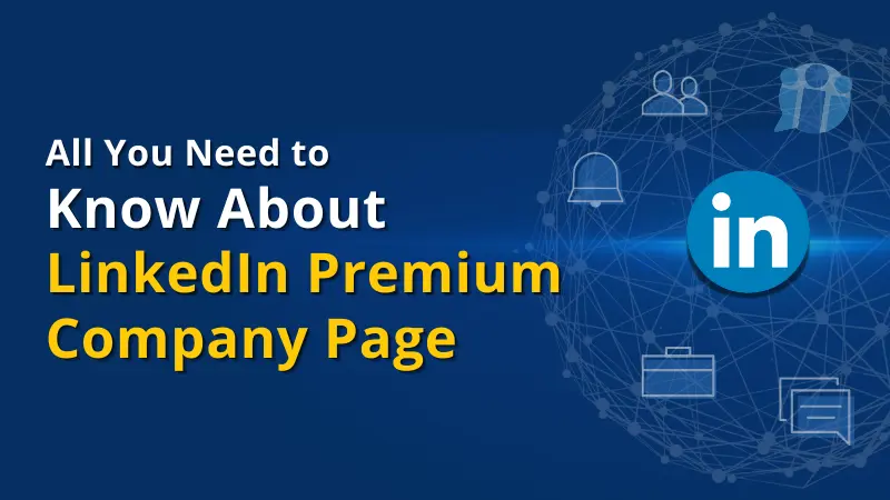 All You Need to Know About LinkedIn Premium