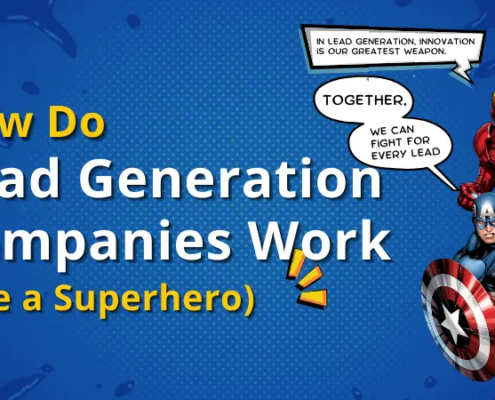 How Do Lead Generation Companies Work (like a Superhero)