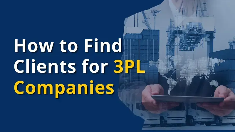 How to Find Clients for 3PL Companies