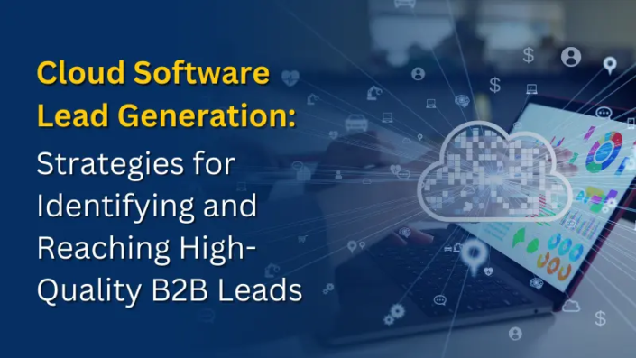 Effective B2B Lead Generation Strategies for Cloud Software
