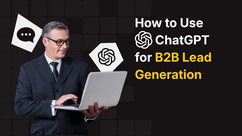 How to Use ChatGPT for B2B Lead Generation