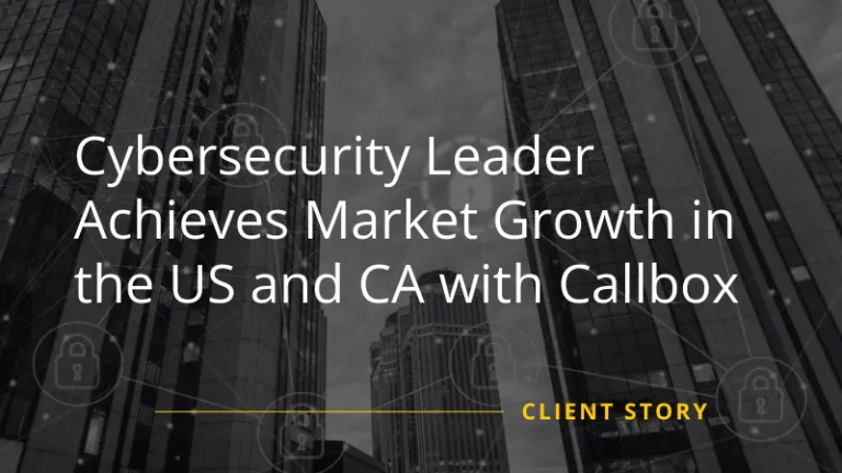 Callbox Helped Cybersecurity Leader Market Growth