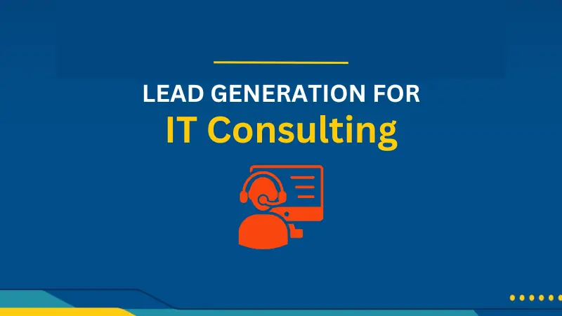 Lead Generation for IT Consulting