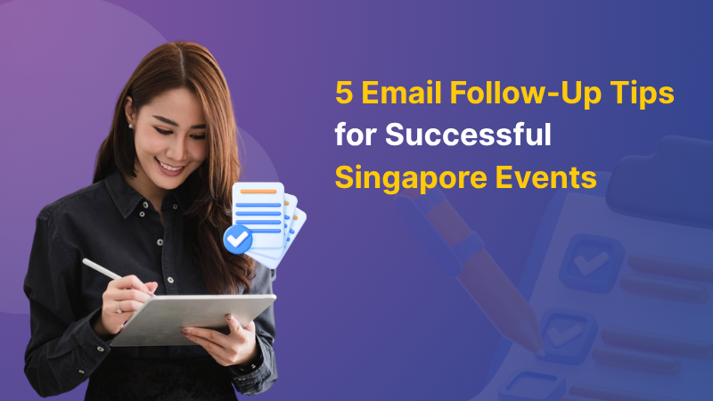 5 Email Follow-Up Tips for Successful Singapore Events