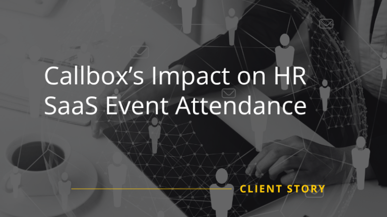 Callbox’s Impact on HR SaaS Event Attendance